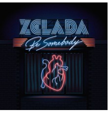 Juan Zelada - Be Somebody