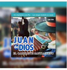 Juan de Dios - El Caminante Santiagueño