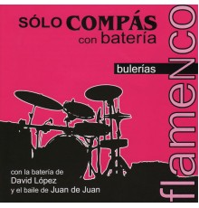 Juan de Juan & David Lopéz - Sólo Compás con Batería