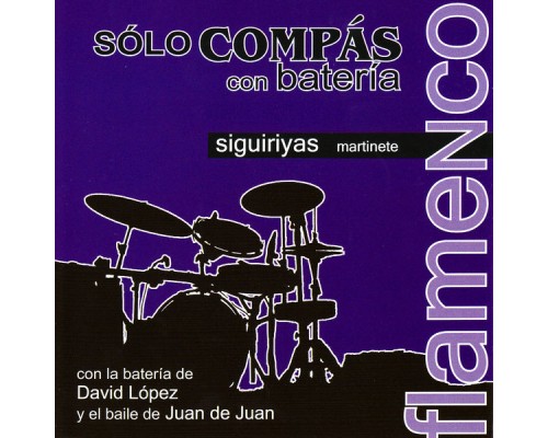 Juan de Juan & David Lopéz - Sólo Compás con Batería - Siguiriyas Juan de Juan & David Lopéz - Sólo Compás con Batería - Siguiriyas
