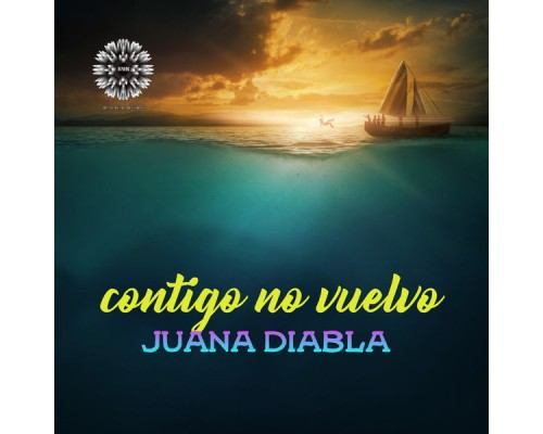 Juana Diabla - Contigo No Vuelvo