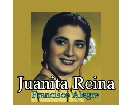 Juanita Reina - Francisco Alegre