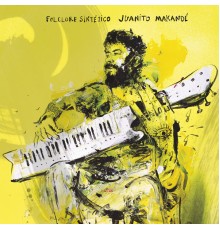 Juanito Makandé - Folclore Sintético