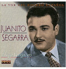 Juanito Segarra - Algo Tengo Yo