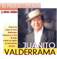 Juanito Valderrama - Su Primera Comunión y Otros Exitos
