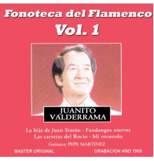 Juanito Valderrama - Fonoteca del Flamenco Vol. 1
