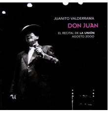 Juanito Valderrama - Don Juan (El Recital de la Unión -  Agosto 2000)