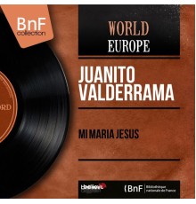 Juanito Valderrama - Mi Maria Jesus (Mono Version)