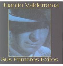 Juanito Valderrama - Sus Primeros Éxitos