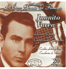 Juanito Varea - Juanito Varea, La Época Dorada del Flamenco