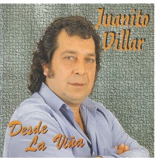Juanito Villar - Desde la Viña