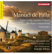 Juanjo Mena, BBC Philharmonic Orchestra, Raquel Lojendio, Jean-Efflam Bavouzet - De Falla: Nights in the Gardens of Spain, The Three-Cornered Hat & Homenajes