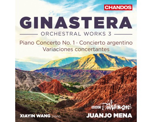 Juanjo Mena, BBC Philharmonic Orchestra, Xiayin Wang - Ginastera: Orchestral Works, Vol. 3 Juanjo Mena, BBC Philharmonic Orchestra, Xiayin Wang - Ginastera: Orchestral Works, Vol. 3