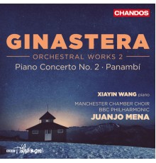 Juanjo Mena, BBC Philharmonic Orchestra, Xiayin Wang, Ladies of Manchester Chamber Choir - Ginastera: Piano Concerto No. 2, Panambí