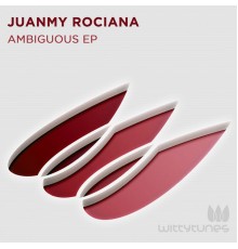 Juanmy Rociana - Ambiguous EP