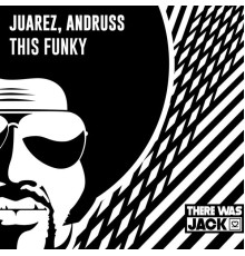 Juarez, Andruss - This Funky