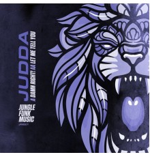 Judda - Damn Right / Let Me Tell U