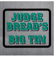 Judge Dread - Judge Dread's Big Tin
