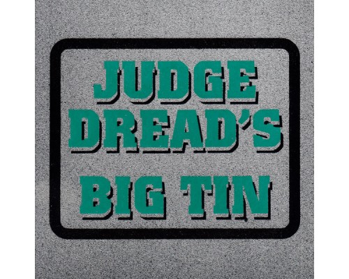 Judge Dread - Judge Dread's Big Tin Judge Dread - Judge Dread's Big Tin