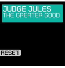 Judge Jules - The Greater Good