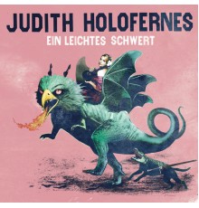 Judith Holofernes - Ein leichtes Schwert