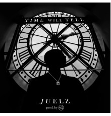 Juelz - Time Will Tell