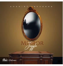 Juggla & cjthechemist - Mirror