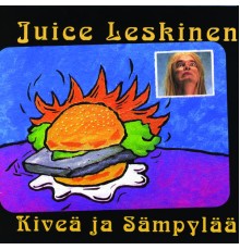 Juice Leskinen - Kiveä ja sämpylää