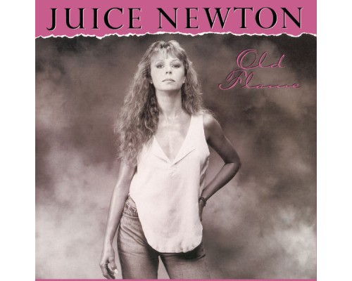 Juice Newton - Old Flame