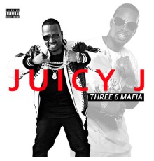 Juicy J - Three 6 Mafia