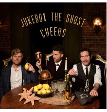 Jukebox The Ghost - Cheers