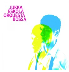 Jukka Eskola - Orquesta Bossa