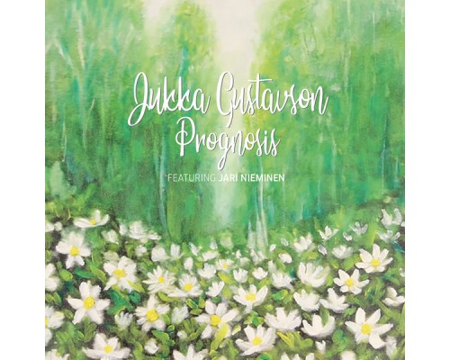Jukka Gustavson - Prognosis Jukka Gustavson - Prognosis