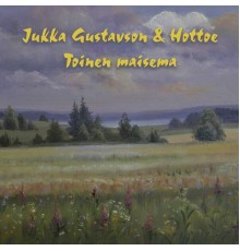 Jukka Gustavson & Hottoe - Toinen Maisema