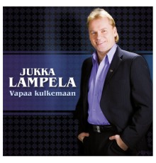 Jukka Lampela - Vapaa Kulkemaan