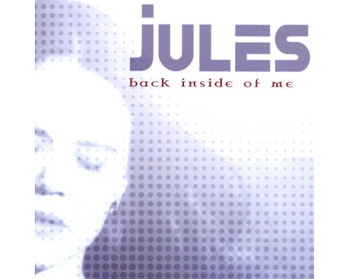 Jules - Back Inside Of Me