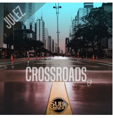 Julez - Crossroads EP