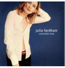 Julia Fordham - Concrete Love