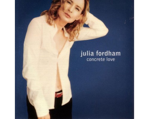 Julia Fordham - Concrete Love