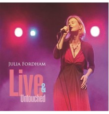 Julia Fordham - Live & Untouched