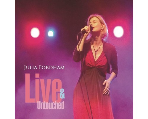 Julia Fordham - Live & Untouched