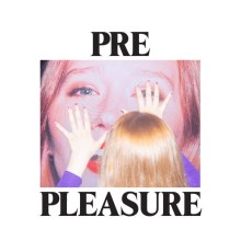 Julia Jacklin - Pre Pleasure