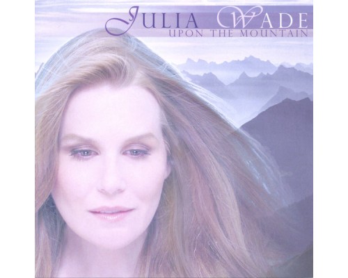 Julia Wade - Upon The Mountain