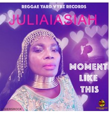 Juliaiasiah - Moment Like This