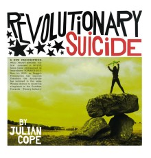 Julian Cope - Revolutionary Suicide