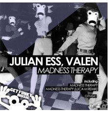 Julian Ess, Valen - Madness Therapy