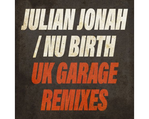 Julian Jonah - UK Garage Remixes