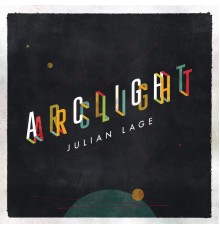 Julian Lage - Arclight