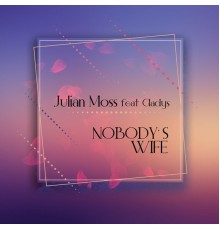 Julian Moss - Nobody'S Wife