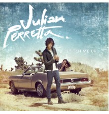 Julian Perretta - Stitch Me Up (International Version)